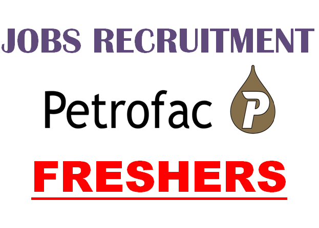 Urgent Jobs Opportunity at Petrofac | 0 - 10 yrs