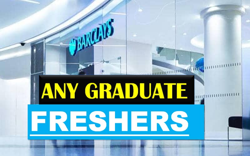 Barclays Jobs Requirements Graduate Fresher | Any Graduate | 0 - 1 yrs | Apply Now