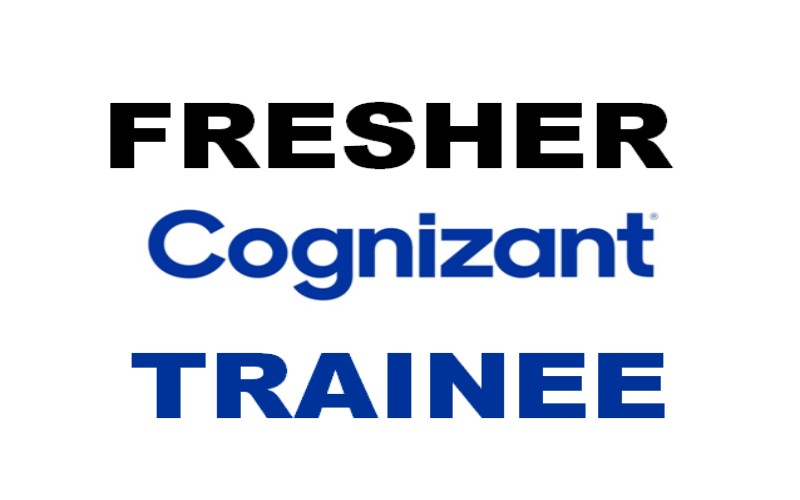 Cognizant Careers Vacancy for Fresher | Trainees | Any Graduate | 0 - 1 yrs | Apply Now