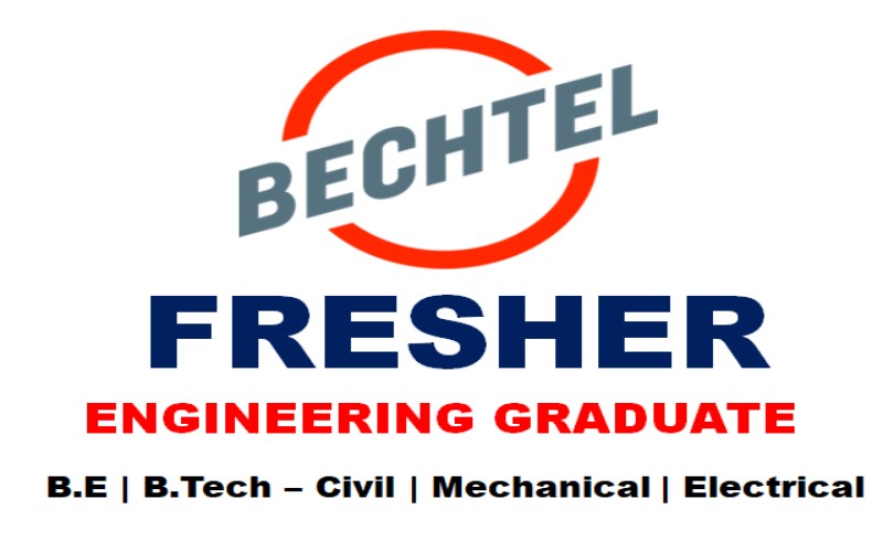 Latest Bechtel recruiting freshers graduate engineers for various sectors, apply Now