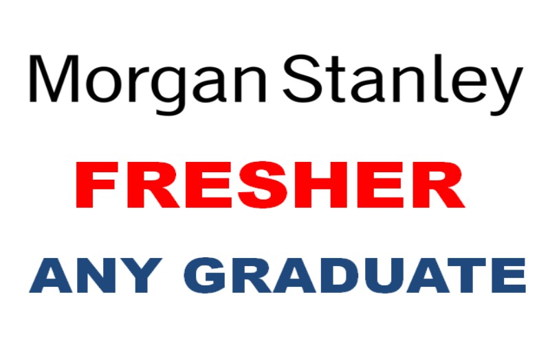 Entry Level Careers Opportunities at Morgan Stanley for Graduate Fresher | 0 - 2 yrs