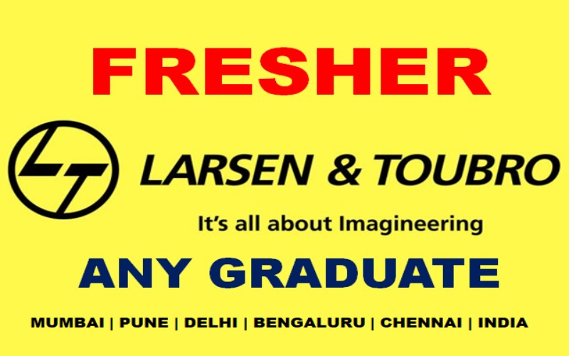 Larsen & Toubro Current Jobs Requirements for Graduate Fresher | Any Graduate | 0 - 5 yrs | Mumbai | New Delhi | Pune | L&T India