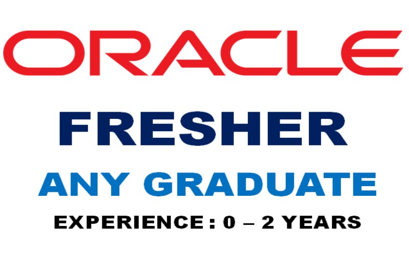 Current Openings at Oracle for Graduate Fresher | 0 - 2 yrs | Apply Now