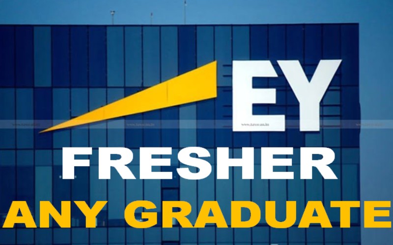Entry Level Careers Opportunities at EY | Corporate | Any Graduate/Post Graduate/MBA | 0 - 3 yrs