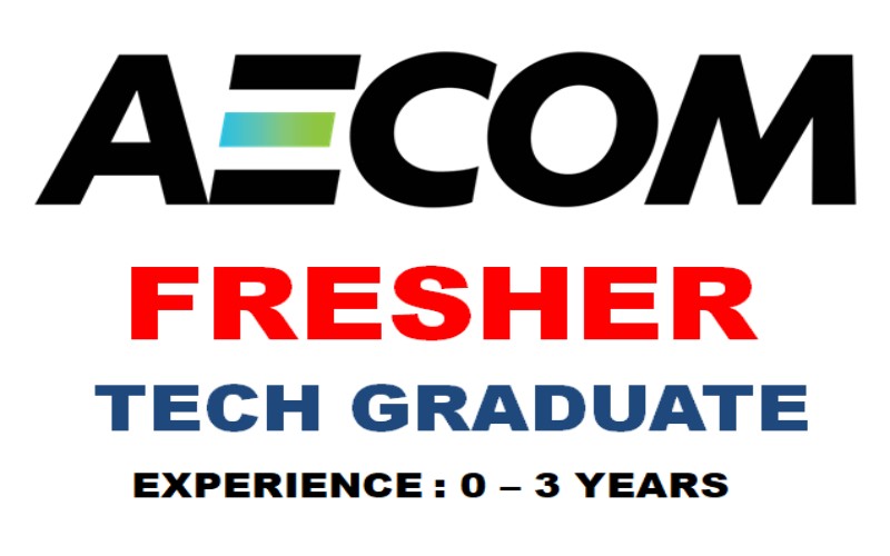 Current Openings at AECOM for Fresher | Entry Level | Any Graduate | 0 - 3 yrs | Apply Now