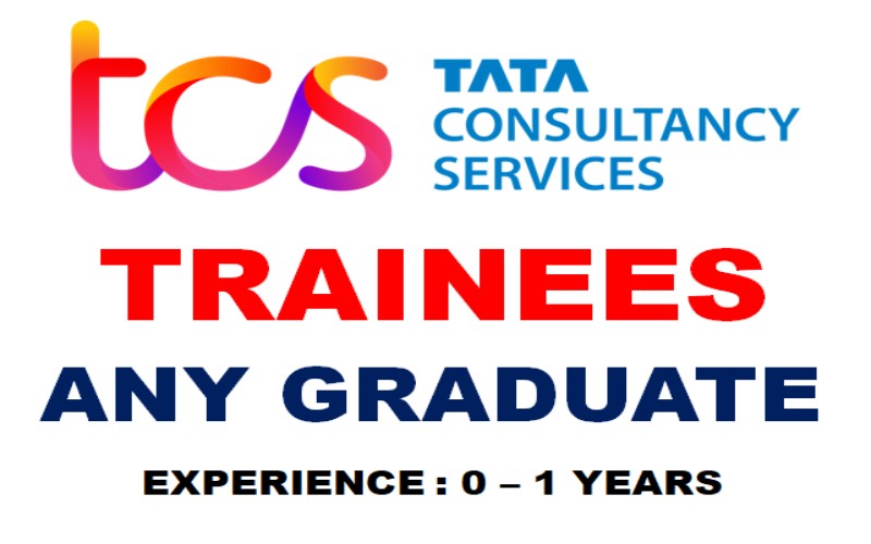 Current Openings At Tata Consultancy Services (TCS) for Graduate Trainee | 0 - 1 yrs | Apply Now