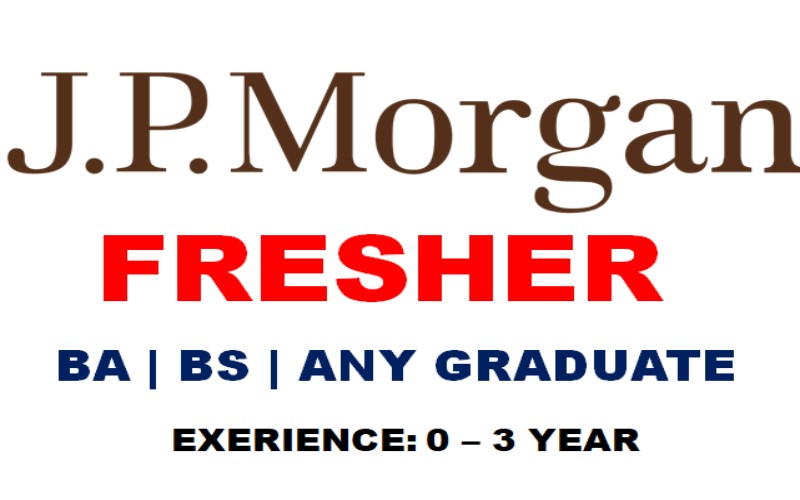 Freshers Graduate Corporate Vacancy at JPMorgan | 0 - 3 yrs | Apply Now