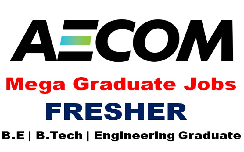 Mega Graduate Opportunities at AECOM for Freshers