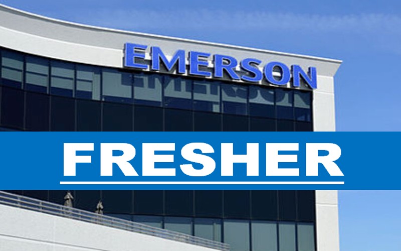 Entry Level Career Opportunities at Emerson for Graduate Fresher | Emerson Internship | Exp 0 - 2 yrs