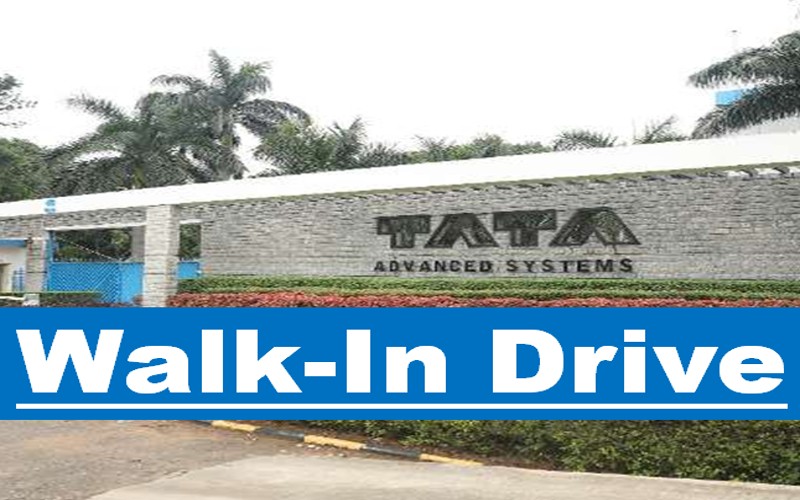 TATA Advanced Systems Walk-In Interview | 9th Aug - 10th Aug and 12th Aug 2023